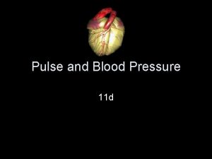 Pulse and Blood Pressure 11 d Pulse pressure