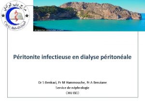 Pritonite infectieuse en dialyse pritonale Dr S Benkaci