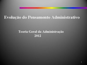 Evoluo do Pensamento Administrativo Teoria Geral da Administrao