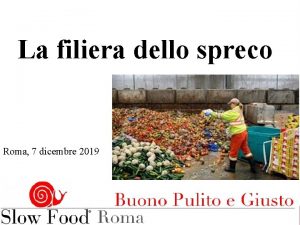 La filiera dello spreco Roma 7 dicembre 2019