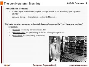 The von Neumann Machine X 86 64 Overview