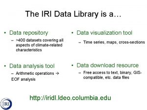The IRI Data Library is a Data repository