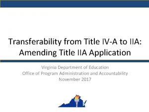 Transferability from Title IVA to IIA Amending Title
