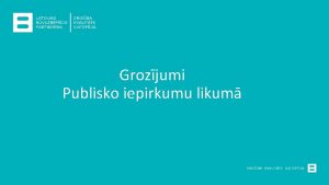 Grozjumi Publisko iepirkumu likum 1 Eso situcija Bvniecbas