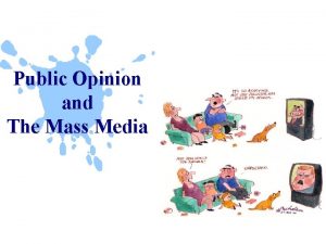 Public Opinion and The Mass Media Forming Public