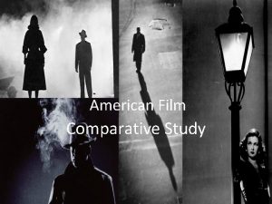 American Film Comparative Study American Film Comparative Study
