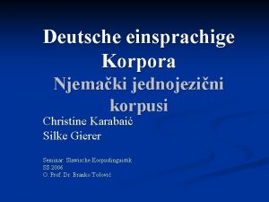 Deutsche einsprachige Korpora Njemaki jednojezini korpusi Christine Karabai