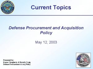 Current Topics Defense Procurement and Acquisition Policy May