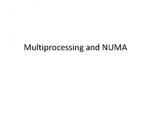 Multiprocessing and NUMA What Hardware used to look