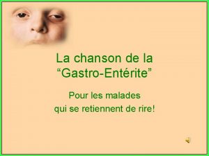 La chanson de la GastroEntrite Pour les malades