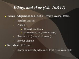 Whigs and War Ch 1011 Texas Independence 1836