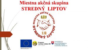 Miestna akn skupina STREDN LIPTOV iados o nenvratn