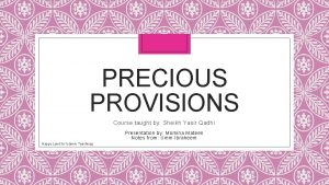 PRECIOUS PROVISIONS Course taught by Sheikh Yasir Qadhi