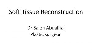 Soft Tissue Reconstruction Dr Saleh Abualhaj Plastic surgeon