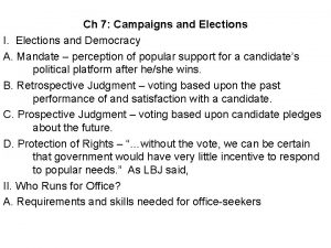 Ch 7 Campaigns and Elections I Elections and