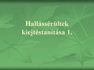 Hallssrltek kiejtstantsa 1 Trtneti elzmnyek n Gygypedaggia trtnet