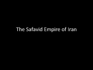 The Safavid Empire of Iran How would Christianity