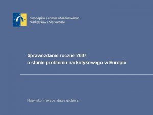 Sprawozdanie roczne 2007 o stanie problemu narkotykowego w