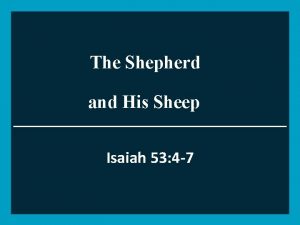 The Shepherd and His Sheep Isaiah 53 4