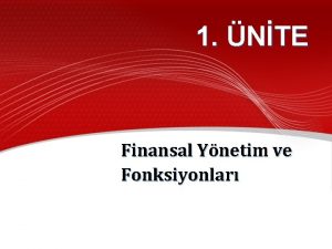 1 NTE Finansal Ynetim ve Fonksiyonlar TANIMLAR Finans