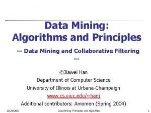 Data Mining Algorithms and Principles Data Mining and