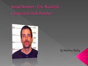 Serial Bomber Eric Rudolph Centennial Park Bomber By