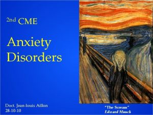 2 nd CME Anxiety Disorders Doct Jeanlouis Aillon
