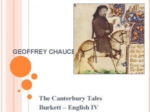 GEOFFREY CHAUCER The Canterbury Tales Burkett English IV