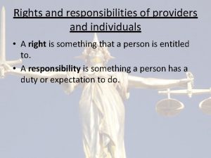 Rights and responsibilities of providers and individuals A