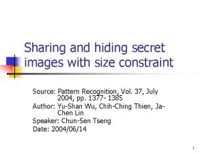 Sharing and hiding secret images with size constraint