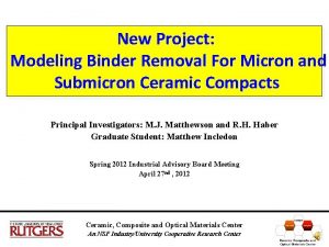 New Project Modeling Binder Removal For Micron and