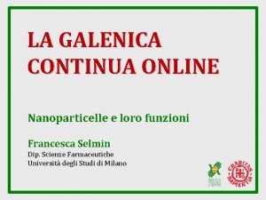 LA GALENICA CONTINUA ONLINE Nanoparticelle e loro funzioni