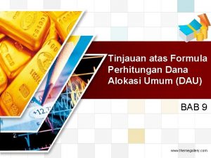 LOGO Tinjauan atas Formula Perhitungan Dana Alokasi Umum