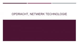 OPDRACHT NETWERK TECHNOLOGIE PORT Port forwarding is het