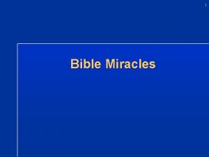 1 Bible Miracles 2 Introduction Miracles are misunderstood