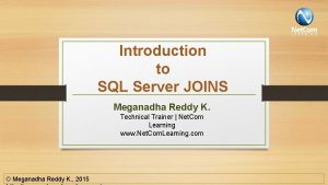 Introduction to SQL Server JOINS Meganadha Reddy K