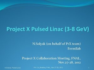 Project X Pulsed Linac 3 8 Ge V