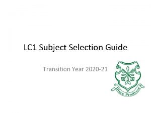 LC 1 Subject Selection Guide Transition Year 2020