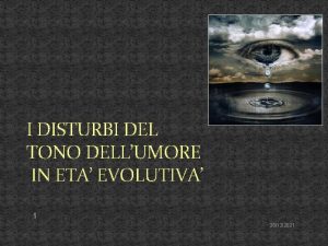 I DISTURBI DEL TONO DELLUMORE IN ETA EVOLUTIVA