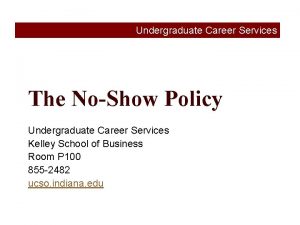 Undergraduate Career Services The NoShow Policy Undergraduate Career