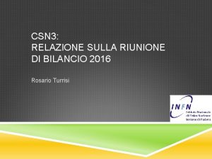 CSN 3 RELAZIONE SULLA RIUNIONE DI BILANCIO 2016