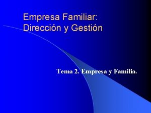 Empresa Familiar Direccin y Gestin Tema 2 Empresa