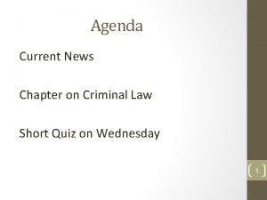 Agenda Current News Chapter on Criminal Law Short
