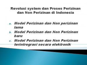 Revolusi system dan Proses Perizinan dan Non Perizinan