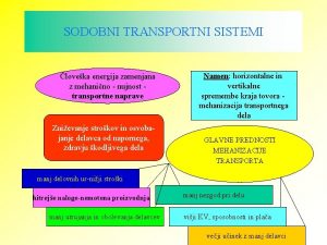 SODOBNI TRANSPORTNI SISTEMI loveka energija zamenjana z mehanino