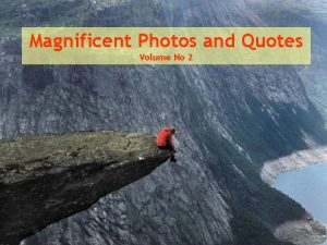 Magnificent Photos and Quotes Volume No 2 To