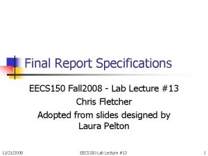 Final Report Specifications EECS 150 Fall 2008 Lab