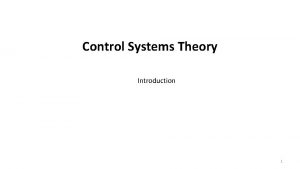 Control Systems Theory Introduction 1 Outline Course Outline