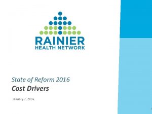 State of Reform 2016 Cost Drivers January 7