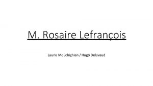 M Rosaire Lefranois Laurie Mouchighian Hugo Delavaud Plan